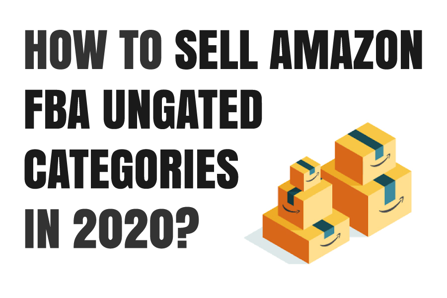 HOW TO SELL AMAZON FBA UNGATED CATEGORIES