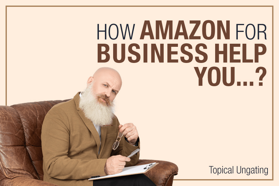 How amazon for business help you? by thefunnelguru