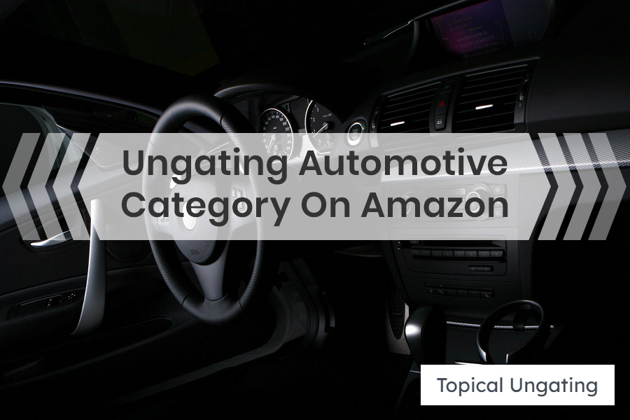 Ungating Automotive category on amazon by thefunnelguru