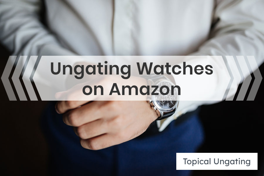 Ungating watches on amazon by thefunnelguru